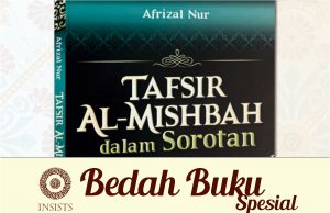 Bedah Buku “Tafsir Al-Misbah dalam Sorotan: Kritik terhadap Karya Tafsir M. Quraish Shihab”