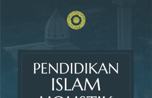 Pendidikan Islam Holistik: Ciri Khas Sistem Pendidikan Pondok Modern